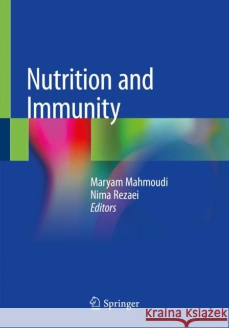 Nutrition and Immunity Maryam Mahmoudi Nima Rezaei 9783030160753 Springer