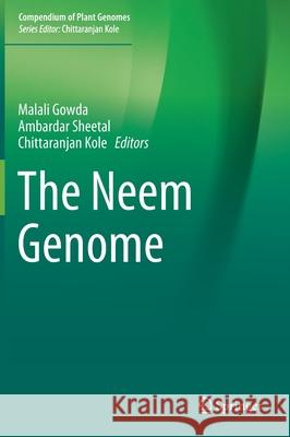 The Neem Genome Malali Gowda Ambardar Sheetal Chittaranjan Kole 9783030161217 Springer