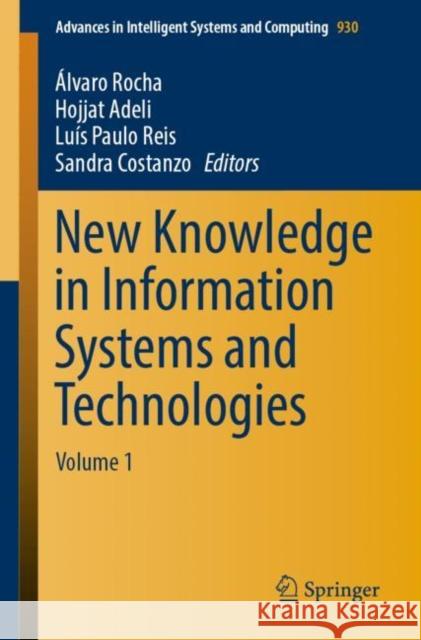 New Knowledge in Information Systems and Technologies: Volume 1 Rocha, Álvaro 9783030161804