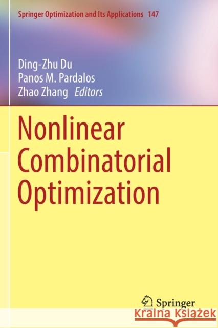 Nonlinear Combinatorial Optimization Ding-Zhu Du Panos M. Pardalos Zhao Zhang 9783030161965 Springer