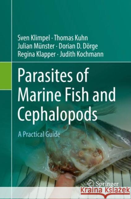 Parasites of Marine Fish and Cephalopods: A Practical Guide Klimpel, Sven 9783030162184 Springer