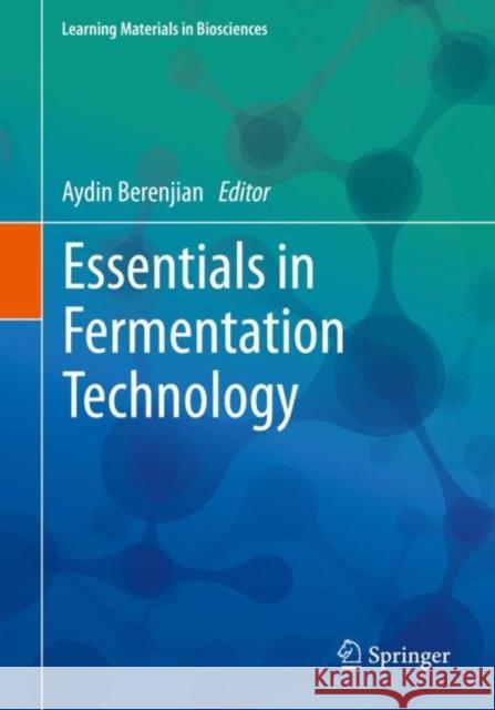 Essentials in Fermentation Technology Aydin Berenjian 9783030162290 Springer