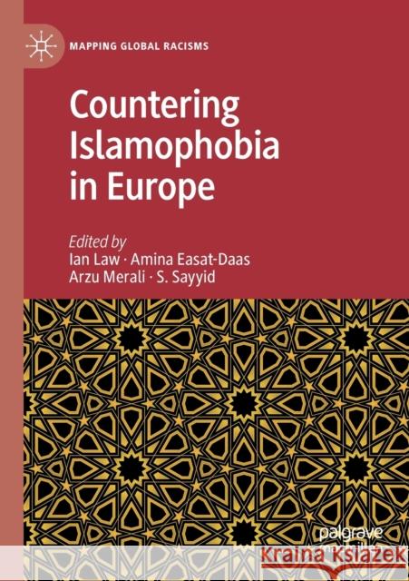 Countering Islamophobia in Europe Ian Law Amina Easat-Daas Arzu Merali 9783030162627 Palgrave MacMillan