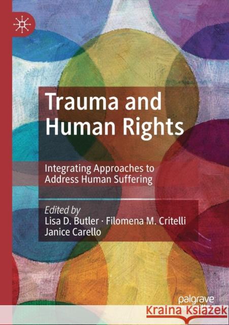 Trauma and Human Rights: Integrating Approaches to Address Human Suffering Butler, Lisa D. 9783030163976 Springer Nature Switzerland AG