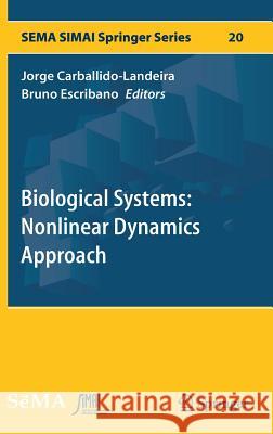 Biological Systems: Nonlinear Dynamics Approach Jorge Carballido-Landeira Bruno Escribano 9783030165840 Springer