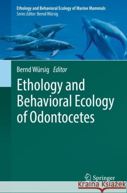 Ethology and Behavioral Ecology of Odontocetes Bernd Wursig 9783030166625 Springer