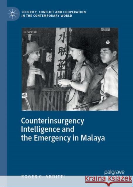 Counterinsurgency Intelligence and the Emergency in Malaya Roger Arditti 9783030166946 Palgrave MacMillan