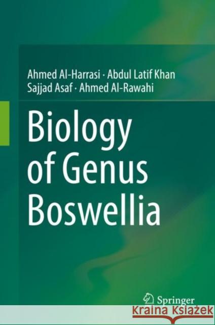 Biology of Genus Boswellia Ahmad Al-Harrasi Abdul Latif Khan Sajjad Asaf 9783030167240 Springer