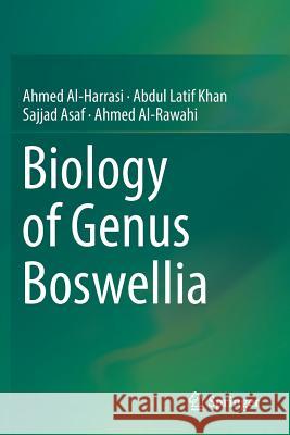 Biology of Genus Boswellia Ahmed Al-Harrasi Abdul Latif Khan Sajjad Asaf 9783030167271 Springer