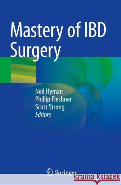 Mastery of Ibd Surgery Neil Hyman Phillip Fleshner Scott Strong 9783030167578 Springer