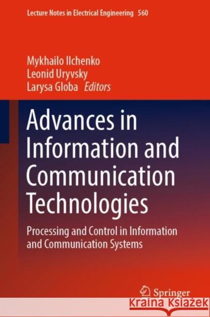 Advances in Information and Communication Technologies: Processing and Control in Information and Communication Systems Ilchenko, Mykhailo 9783030167691 Springer