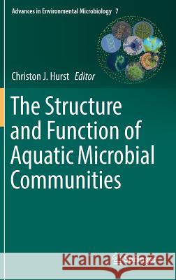 The Structure and Function of Aquatic Microbial Communities Christon J. Hurst 9783030167738 Springer