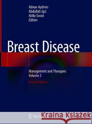 Breast Disease: Management and Therapies, Volume 2 Aydiner, Adnan 9783030167912 Springer