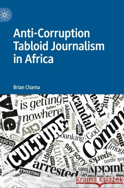 Anti-Corruption Tabloid Journalism in Africa Brian Chama 9783030168216 Palgrave MacMillan