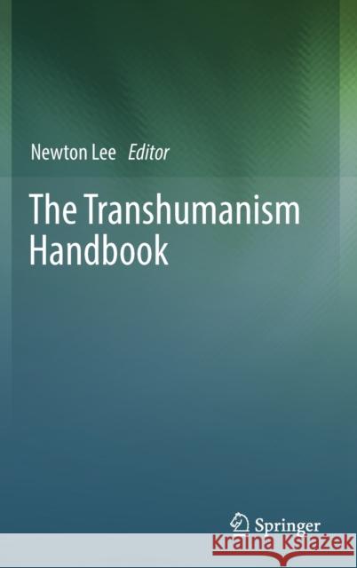 The Transhumanism Handbook Newton Lee 9783030169190 Springer