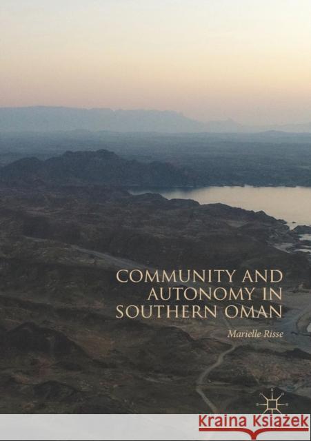 Community and Autonomy in Southern Oman Marielle Risse 9783030170066 Palgrave MacMillan