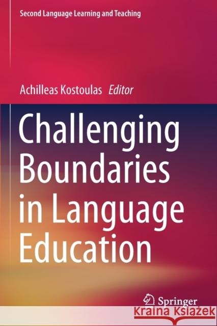 Challenging Boundaries in Language Education Achilleas Kostoulas 9783030170592 Springer