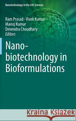 Nanobiotechnology in Bioformulations Ram Prasad Vivek Kumar Manoj Kumar 9783030170608