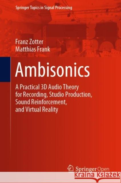 Ambisonics: A Practical 3D Audio Theory for Recording, Studio Production, Sound Reinforcement, and Virtual Reality Zotter, Franz 9783030172060