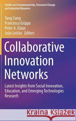Collaborative Innovation Networks: Latest Insights from Social Innovation, Education, and Emerging Technologies Research Song, Yang 9783030172374