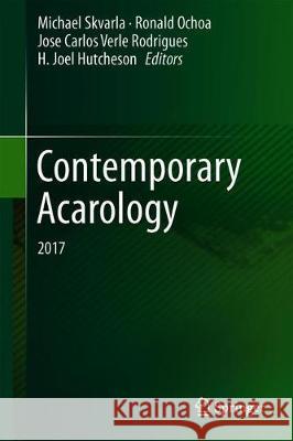 Contemporary Acarology: 2017 Skvarla, Michael J. 9783030172640 Springer