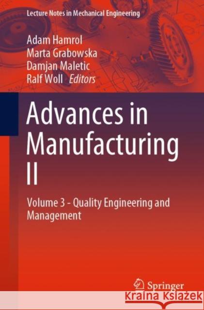 Advances in Manufacturing II: Volume 3 - Quality Engineering and Management Hamrol, Adam 9783030172688