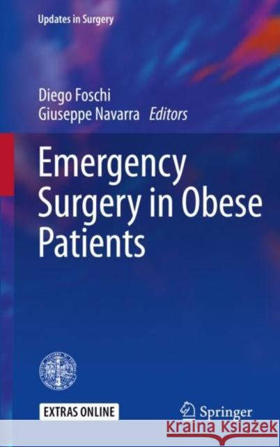 Emergency Surgery in Obese Patients Diego Foschi Giuseppe Navarra 9783030173043 Springer