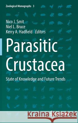 Parasitic Crustacea: State of Knowledge and Future Trends Smit, Nico J. 9783030173838 Springer