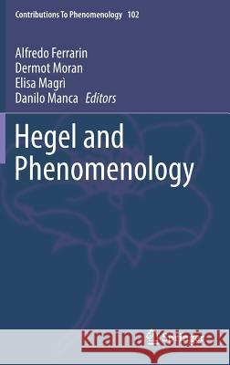 Hegel and Phenomenology Alfredo Ferrarin Dermot Moran Elisa Magri 9783030175450 Springer