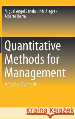 Quantitative Methods for Management: A Practical Approach Canela, Miguel Ángel 9783030175535 Springer