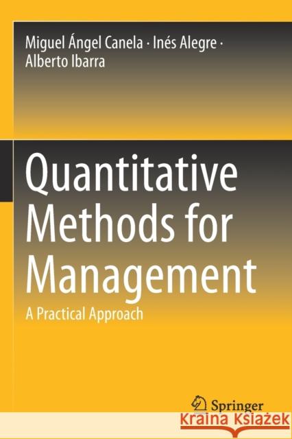 Quantitative Methods for Management: A Practical Approach Miguel Canela In 9783030175566 Springer