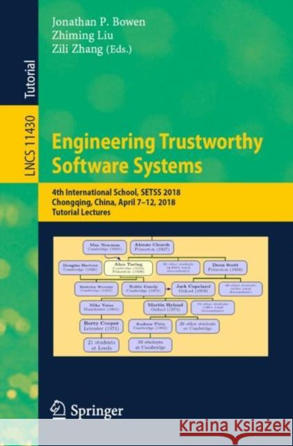 Engineering Trustworthy Software Systems: 4th International School, Setss 2018, Chongqing, China, April 7-12, 2018, Tutorial Lectures Bowen, Jonathan P. 9783030176006 Springer