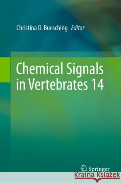 Chemical Signals in Vertebrates 14 Christina D. Buesching 9783030176150 Springer