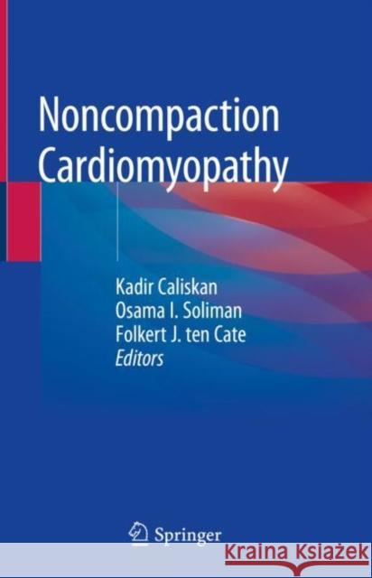 Noncompaction Cardiomyopathy Kadir Caliskan Osama I. Soliman Folkert J. Te 9783030177195 Springer