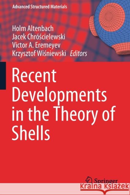 Recent Developments in the Theory of Shells Holm Altenbach Jacek Chr 9783030177492 Springer