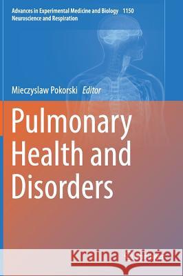 Pulmonary Health and Disorders Mieczyslaw Pokorski 9783030177782 Springer