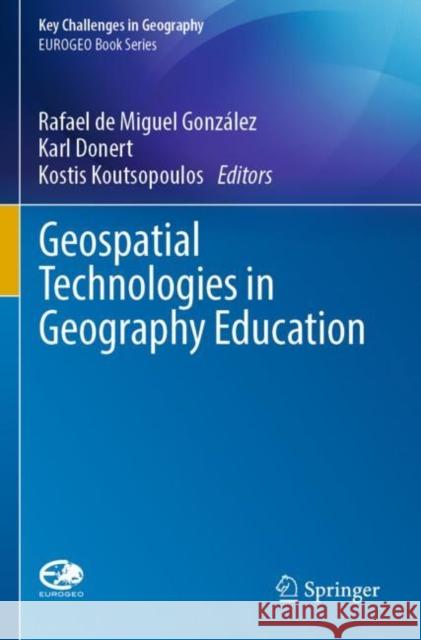 Geospatial Technologies in Geography Education de Miguel Gonz Karl Donert Kostis Koutsopoulos 9783030177850 Springer