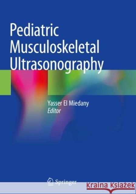 Pediatric Musculoskeletal Ultrasonography  9783030178260 Springer International Publishing