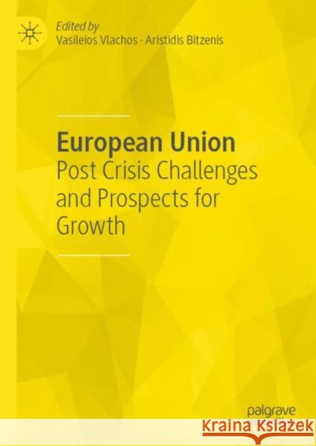 European Union: Post Crisis Challenges and Prospects for Growth Vlachos, Vasileios 9783030181024 Palgrave MacMillan