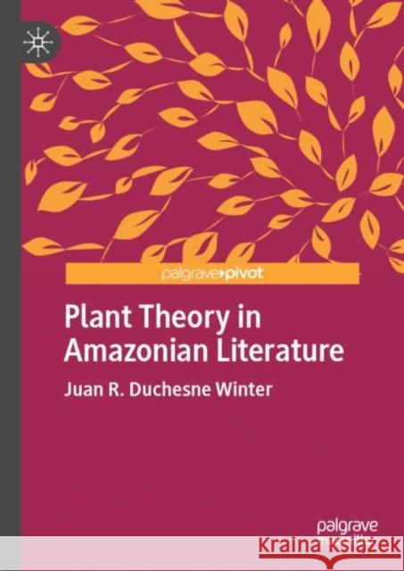 Plant Theory in Amazonian Literature Juan Duchesn 9783030181062 Palgrave Pivot