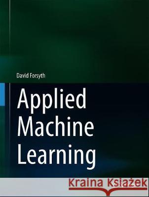 Applied Machine Learning David Forsyth 9783030181130