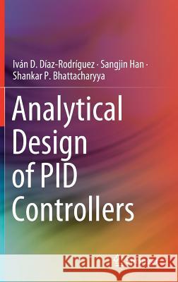 Analytical Design of Pid Controllers Díaz-Rodríguez, Iván D. 9783030182274