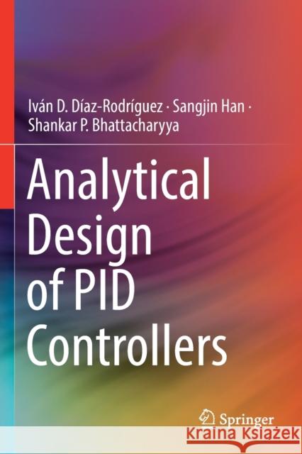 Analytical Design of Pid Controllers Díaz-Rodríguez, Iván D. 9783030182304