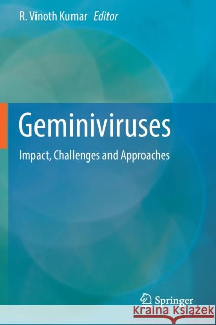 Geminiviruses: Impact, Challenges and Approaches R. Vinoth Kumar 9783030182502 Springer