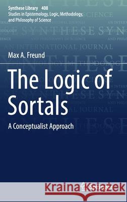 The Logic of Sortals: A Conceptualist Approach Freund, Max A. 9783030182779 Springer