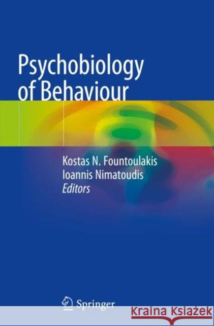 Psychobiology of Behaviour Kostas N. Fountoulakis Ioannis Nimatoudis 9783030183257