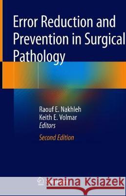 Error Reduction and Prevention in Surgical Pathology Raouf E. Nakhleh Keith E. Volmar 9783030184636 Springer