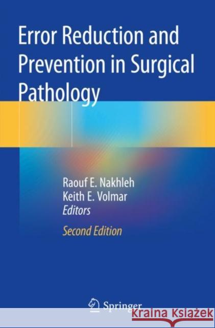 Error Reduction and Prevention in Surgical Pathology Raouf E. Nakhleh Keith E. Volmar 9783030184667