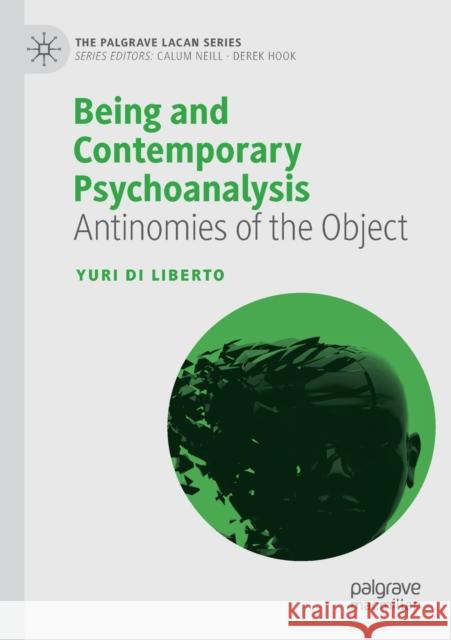Being and Contemporary Psychoanalysis: Antinomies of the Object Di Liberto, Yuri 9783030184780 Palgrave MacMillan
