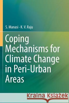 Coping Mechanisms for Climate Change in Peri-Urban Areas S. Manasi K. V. Raju 9783030185190 Springer